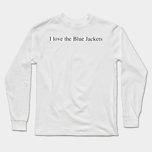 I love the Blue Jackets Long Sleeve T-Shirt